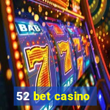 52 bet casino